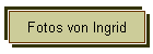 Fotos von Ingrid