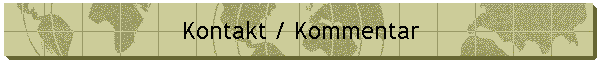 Kontakt / Kommentar
